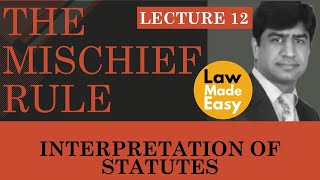 Interpretation of Statutes The Mischief Rule or the Rule in Heydons Case Lecture 12 [upl. by Gregson]