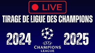 Tirage de la Champions League  LDC 2024 2025  Ligue des Champions 24 25 [upl. by Issiah]