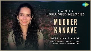 Mudher Kanave  Tamil Unplugged Melodies  Majunu  Harris Jayaraj  Deepshika T Ashok [upl. by Gilbert]