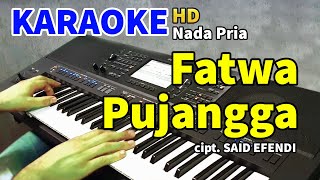 FATWA PUJANGGA  Karaoke Nada Pria [upl. by Musser]