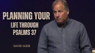 How to plan for your future Psalms 37David Guzik [upl. by Afatsum]