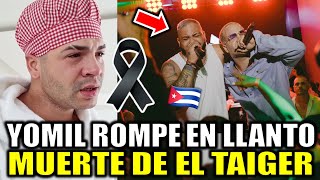 Yomil ROMPE en LLANTO al enterarse de la muerte de El Taiger Así reaccionó El Dany que paso [upl. by Yemarej]