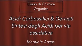 Chimica organica Sintesi degli acidi con reazioni di ossidazione L116 [upl. by Alage]