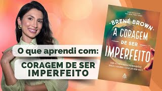 Lições com o livro Coragem de ser imperfeito [upl. by Sacks808]