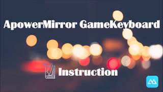 ApowerMirror Gamekeyboard Instruction [upl. by Featherstone]