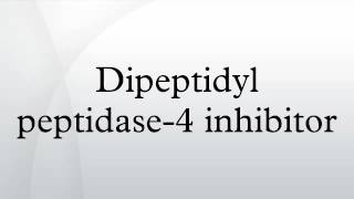 Dipeptidyl peptidase4 inhibitor [upl. by Philps638]