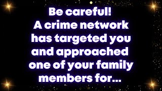 Be careful A crime network has targeted you and approached one of your family members for [upl. by Angadresma467]