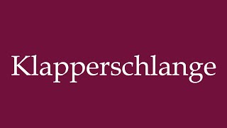 How to Pronounce Klapperschlange Rattlesnake Correctly in German [upl. by Pavlish]