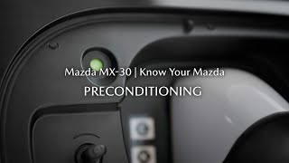 Know your Mazda  Mazda MX30  Using Mazda Connectivity functions  Preconditioning [upl. by Krasnoff]