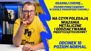 Na czym polegają wiązania metaliczne i oddziaływania N10  ogarnij chemię z Panem Belfrem [upl. by Iseabal475]