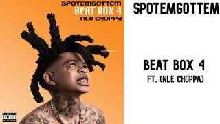 SPOTEMGOTTEM ft NLE Choppa  Beat Box 4 Official Audio [upl. by Hamish927]