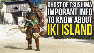 Important Info To Know About Ghost Of Tsushima Iki Island Ghost Of Tsushima Directors Cut [upl. by Noirred]