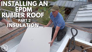 Installing An EPDM Rubber Roof Part 2 Insulation [upl. by Aicatan143]