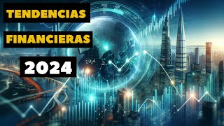 Tendencias del Mercado Financiero Para 2024 [upl. by Licha]