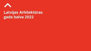 Latvijas Arhitektūras gada balvas 2022 svinīgā ceremonija un vieslekcijas tiešsaistē [upl. by Burk]