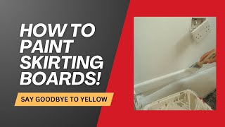 How to stop yellow paint and paint skirting boards like a pro [upl. by Nitsirhc]