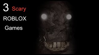 3 Scary Roblox Games [upl. by Ola]