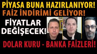 PİYASA BUNA HAZIRLANIYOR FAİZ İNDİRİMİ GELİYOR FİYATLAR DEĞİŞECEK DOLAR KURU BANKA FAİZLERİ [upl. by Yaron]