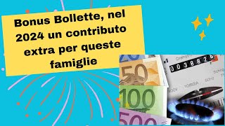 Bonus Bollette nel 2024 un contributo extra per queste famiglie [upl. by Latihs]