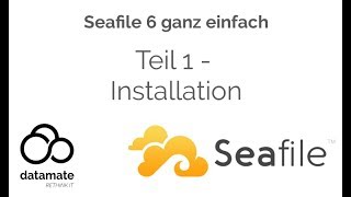 Seafile 6 ganz einfach  Teil 1  Installation [upl. by Leakcim997]