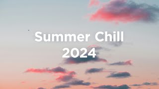 Summer Chill 2024 ☀️ Chill House Mix [upl. by Cassie]