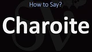 How to Pronounce Charoite CORRECTLY [upl. by Hemingway]