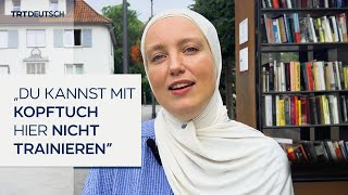 „Du kannst mit Kopftuch hier nicht trainieren” [upl. by Llenna]