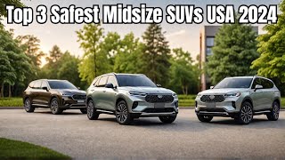 Top 3 Safest Midsize SUVs In USA For 2024  USA Midsize SUVs [upl. by Thekla]