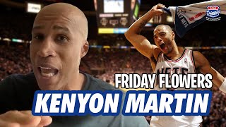 Kenyon Martin Was The LAST NBA Tough Guy  Friday Flowers [upl. by Alym]