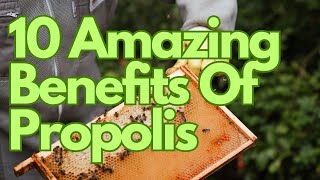 10 Amazing Benefits Of Propolis [upl. by Schuler949]