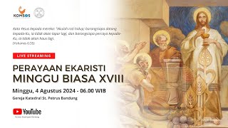 MISA MINGGU BIASA XVIII  Minggu 4 Agustus 2024  0600 WIB  Gereja Katedral St Petrus Bandung [upl. by Oicaro]