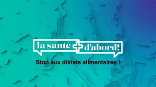 La santé dabord  stop aux diktats alimentaires [upl. by Aristotle183]