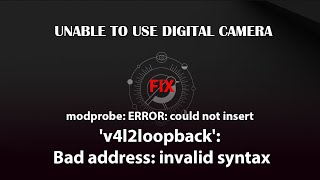 UBUNTU FIX modprobe ERROR could not insert v4l2loopback Bad address [upl. by Sandye]