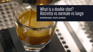 What is a double shot Ristretto vs normale vs lungo explained [upl. by Senga751]