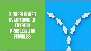 3 Overlooked Symptoms of Thyroid Problems in Females  Thyroid Clinic in Greenville SC [upl. by Nataline755]