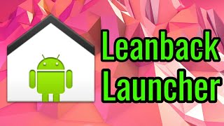 Leanback Launcher apk  Android Tv Box [upl. by Rehtse]