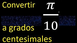 Convertir π10 a grados centesimales  radianes a centesimales radian centesimal pi10 [upl. by Lindner]