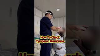 How To Check Tympanic Membrane  Ear Examination Otoscopy  How To Examine The Ear  ENT otoscopy [upl. by Kelila]