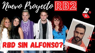 REGRESA RBD SIN ALFONSO HERRERA NUEVO PROYECTO RB2 SIN SU PARTICIPACION [upl. by Eladnar]