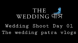 Wedding Shoot Day 1  The wedding patra vlogs Bhatapara [upl. by Andrej]