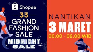 Tampil Makin Kece di Shopee 33 Grand Fashion Sale Midnight Sale  3 Maret 0000  0200 [upl. by Thirzia]