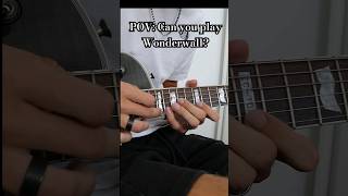 POV Can you play Wonderwall shorts [upl. by Madra]