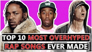 10 Most Overhyped Rap Songs [upl. by Urbain]