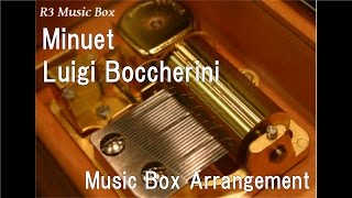 MinuetLuigi Boccherini Music Box [upl. by Wadleigh]