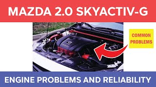 Mazda 20 SkyactivG Engine Problems and Reliability [upl. by Sucramal]