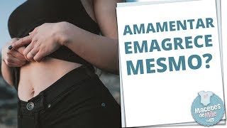 AMAMENTAR AJUDA A EMAGRECER  MACETES DE MÃE [upl. by Asilram]