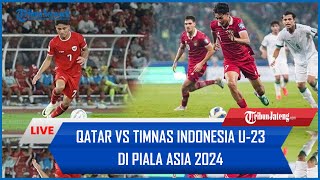 🔴 LIVE LAGA MALAM INI Qatar Vs Timnas Indonesia U23 di Piala Asia 2024 [upl. by Yvonne]