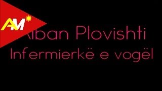 Alban Plovishti  Infermierke e vogel Video  Tekst [upl. by Eninotna]