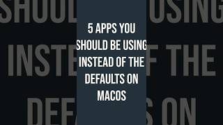 5 Apps You Should Be Using Instead of the Defaults on macOS [upl. by Florin]