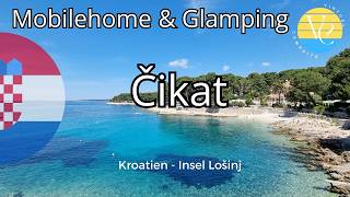 Mobilheime und Glamping Zelte auf Čikat Kroatien Insel Lošinj [upl. by Tingley]